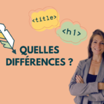 Différences Title et H1 par Lucile MEBS